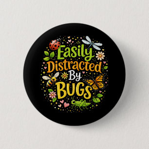 Bóton Redondo 5.08cm Facilmente Distraído por Bugs