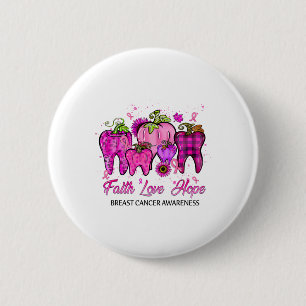 Bóton Redondo 5.08cm Faith Love Hope Bread Cancer Dental Life Teeth De