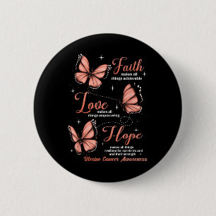 Bóton Redondo 5.08cm Faith Love Hope Butterfly Uterine Cancer Consciênc