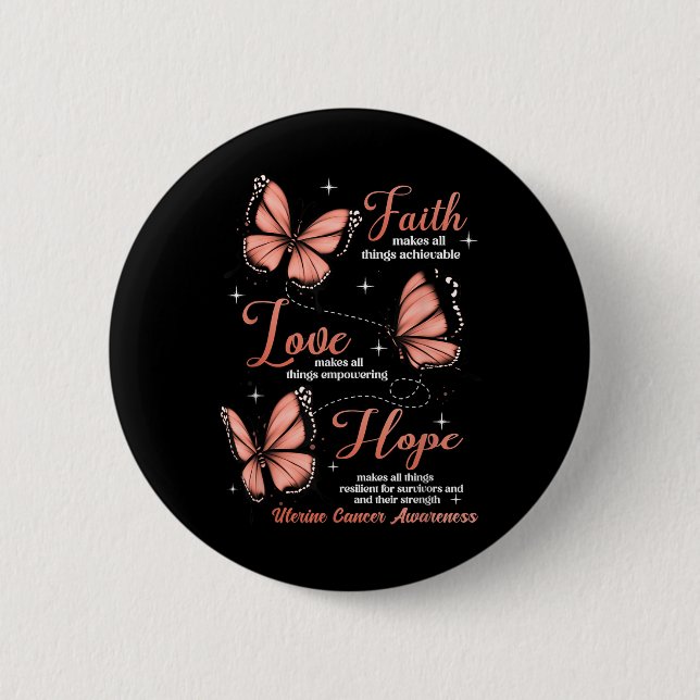 Bóton Redondo 5.08cm Faith Love Hope Butterfly Uterine Cancer Consciênc (Frente)