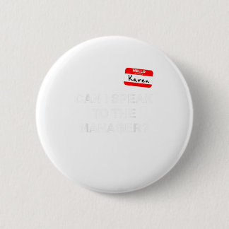 Bóton Redondo 5.08cm Fale Com O Gerente Funny Karen Meme H