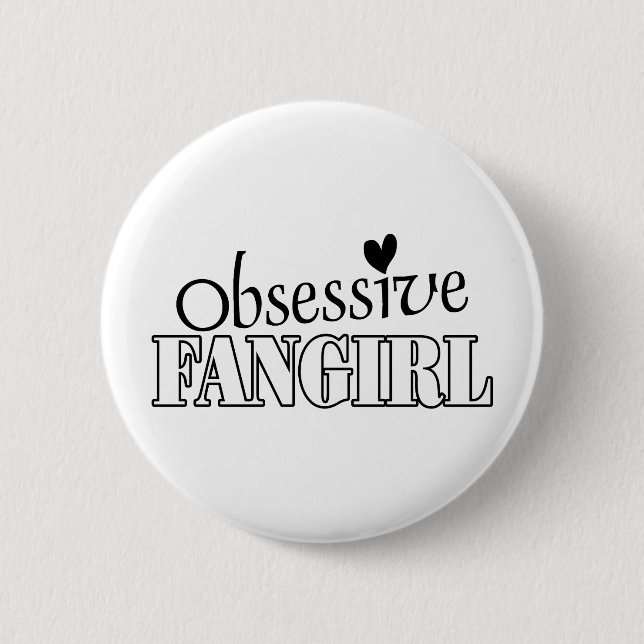 Bóton Redondo 5.08cm Fangirl obsessivo (Frente)