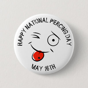 Bóton Redondo 5.08cm Feliz Dia Nacional de Piercing 16 de maio Botão