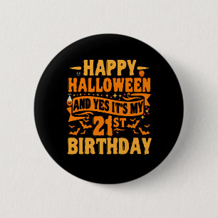 Bóton Redondo 5.08cm Feliz Halloween e Sim É o meu presente aniversário
