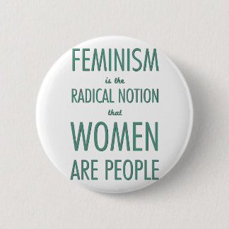 Bóton Redondo 5.08cm Feminismo: A noção radical que as mulheres são