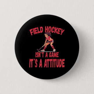 Bóton Redondo 5.08cm Field Hockey Isn't A Game It's A Attitude 