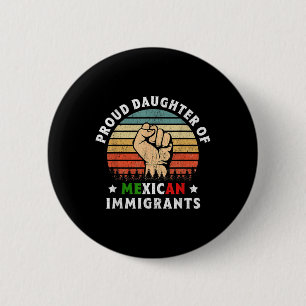 Bóton Redondo 5.08cm Filha Orgulhosa De Imigrantes Mexicanos