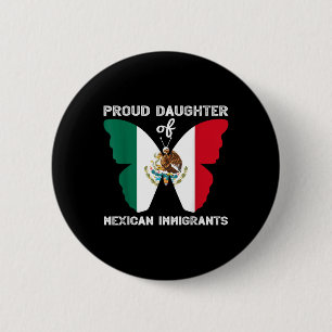 Bóton Redondo 5.08cm Filha Orgulhosa De Imigrantes Mexicanos Latino Ant