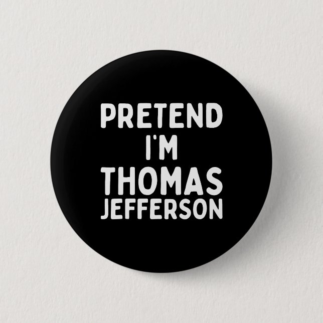 Bóton Redondo 5.08cm Fingir que sou Thomas Jefferson, Diversão do Hallo (Frente)