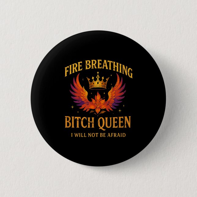 Bóton Redondo 5.08cm Fire Breathing Queen I Will Not Be Afraid Fantasy  (Frente)