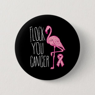 Bóton Redondo 5.08cm Flock You Break Cancer Flamingo Pink Ribbon Aware