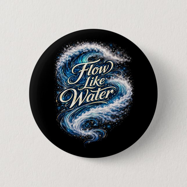 Bóton Redondo 5.08cm Flow Like Water (Frente)