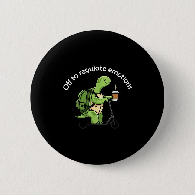 Bóton Redondo 5.08cm Fora para regular emoções tartaruga engraçada saúd (Frente)