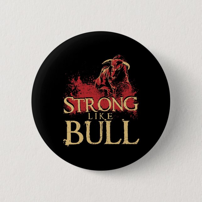 Bóton Redondo 5.08cm Forte Como Um Bodybuilding Touro Poderoso 1 (Frente)