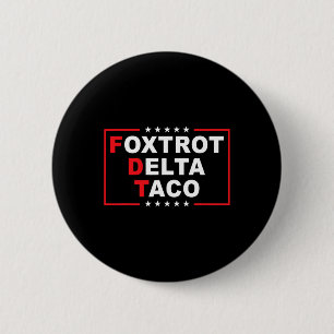 Bóton Redondo 5.08cm Foxtrot Delta Taco Funny Trump Sempre Fala