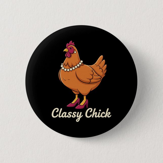 Bóton Redondo 5.08cm Frango Cly Chick, Eu Sou Aquela Galinha de Pérolas (Frente)