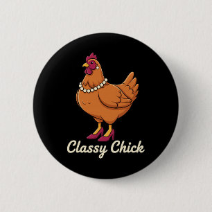 Bóton Redondo 5.08cm Frango Cly Chick, Eu Sou Aquela Galinha Em Pérolas