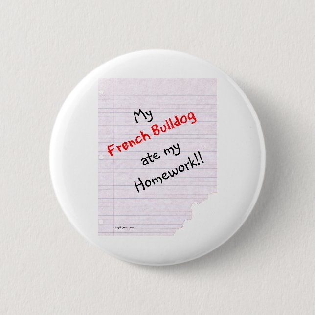 Bóton Redondo 5.08cm Frenchie Ate My Homework - Button (Frente)