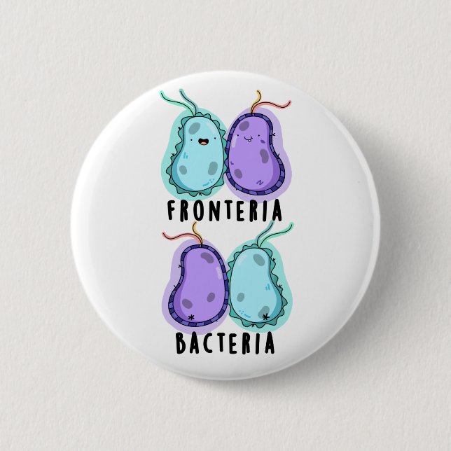 Bóton Redondo 5.08cm Fronteria Bacteria Funny Biology Pun (Frente)