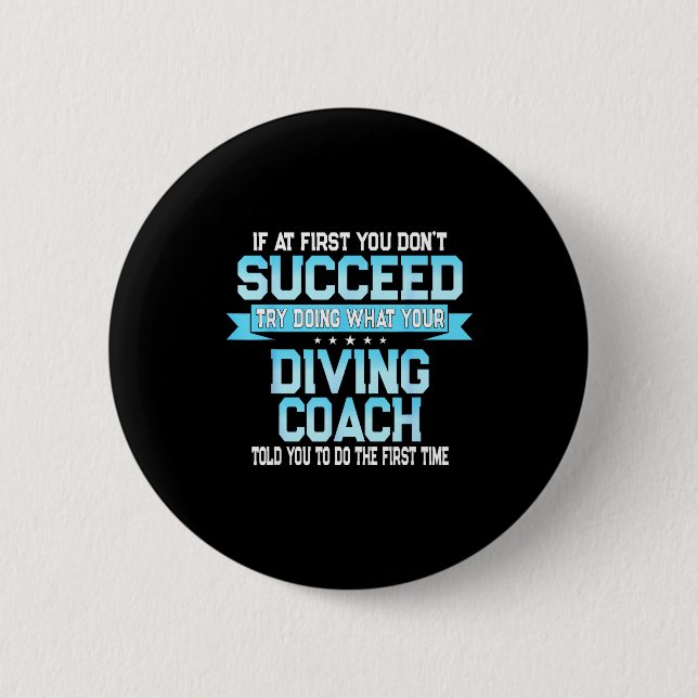 Bóton Redondo 5.08cm Fun Srt Coach Meme - Funny Diving Saying  (Frente)