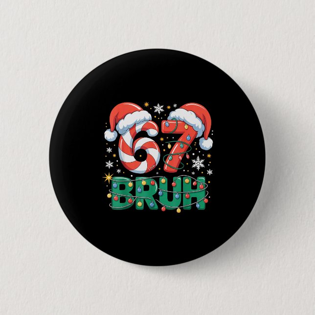 Bóton Redondo 5.08cm Funny 67 Bruh Christmas Design Meme Lights Candy C (Frente)