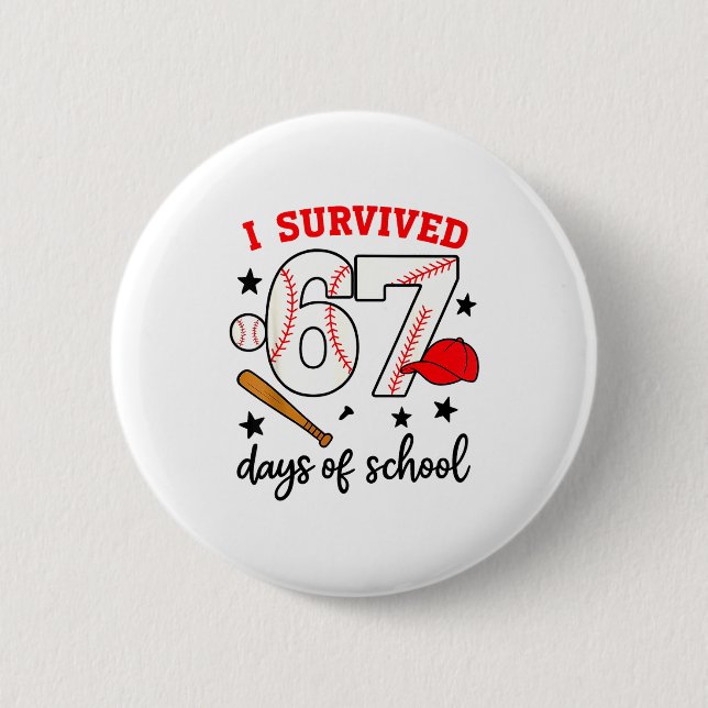 Bóton Redondo 5.08cm Funny Baseball I Survived 67 Days Of School Design (Frente)