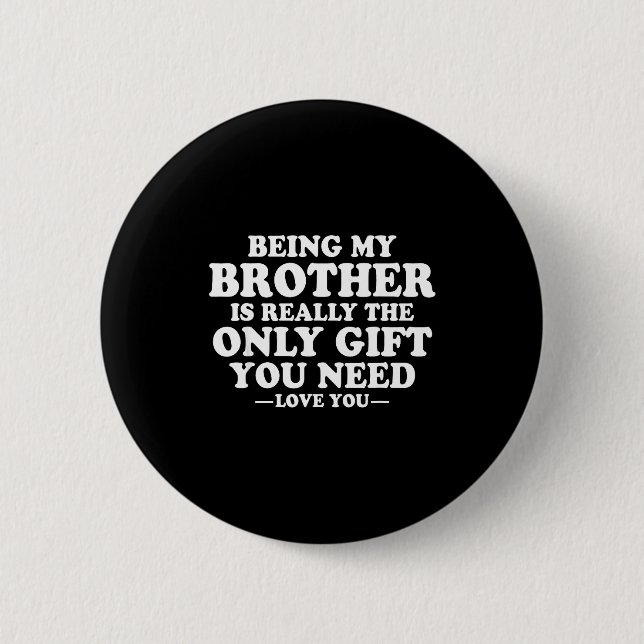 Bóton Redondo 5.08cm Funny Brother Sarcastic Sibling Humor Quote From S (Frente)