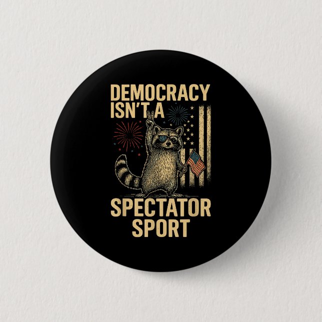 Bóton Redondo 5.08cm Funny Democracy Isn't A Spectator Srt  (Frente)