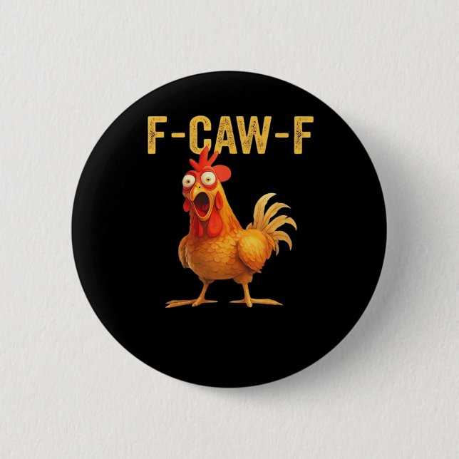 Bóton Redondo 5.08cm Funny F Caw F Chicken Creative Casual Design (Frente)