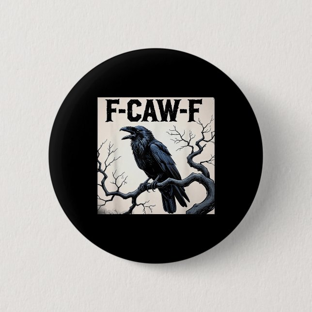 Bóton Redondo 5.08cm Funny F-caw-f Crow (Frente)