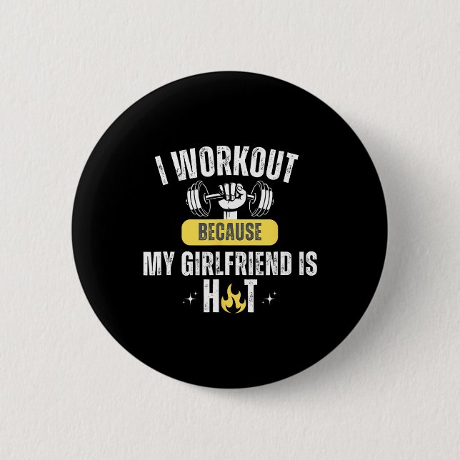 Bóton Redondo 5.08cm Funny Fitness Gym I Workout Because My Girlfriend  (Frente)