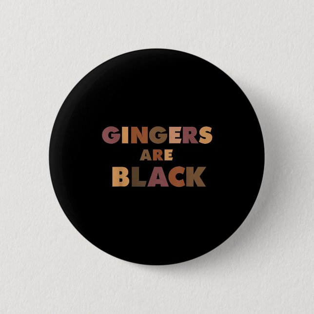 Bóton Redondo 5.08cm Funny Gingers Are Black Meme, Ginger Blacks Redhea (Frente)