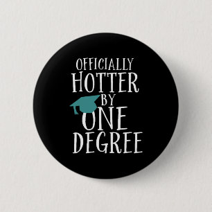 Bóton Redondo 5.08cm Funny Graduation Officially Hotter by One Degree