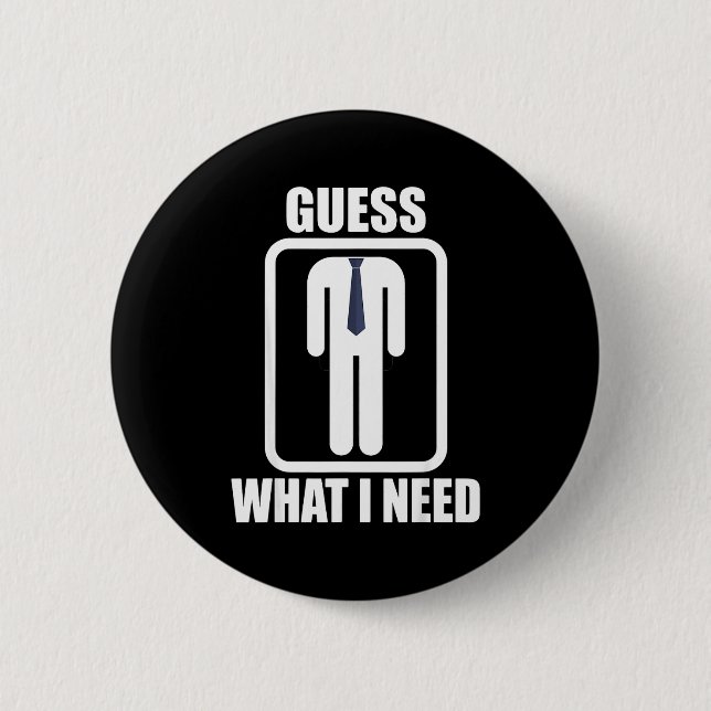 Bóton Redondo 5.08cm Funny headless man guess what i need head Funny he (Frente)
