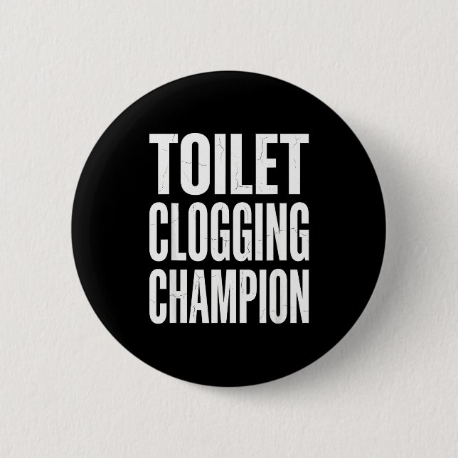 Bóton Redondo 5.08cm Funny Humor Bathroom Joke Toilet Clogging Chamon  (Frente)