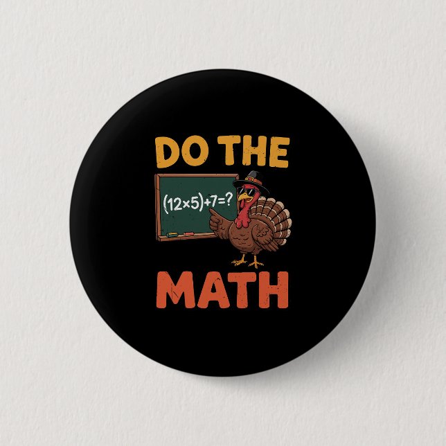 Bóton Redondo 5.08cm Funny Math Teacher Thanksgiving 67 Meme Do The Mat (Frente)