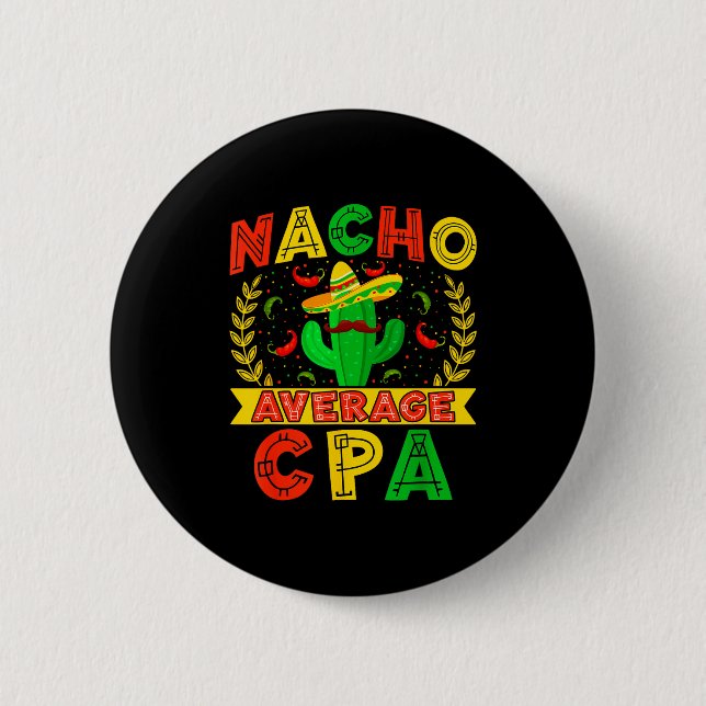 Bóton Redondo 5.08cm Funny Nacho Average Cpa Cinco De Mayo Mexican Fies (Frente)