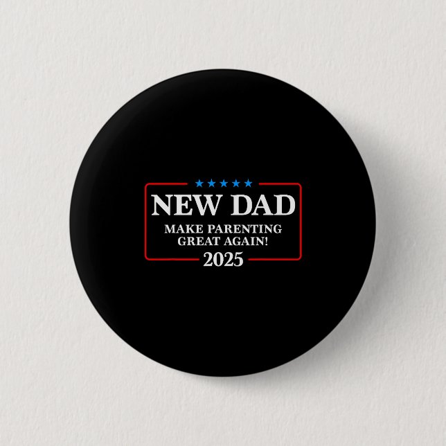 Bóton Redondo 5.08cm Funny New Dad Est 2025 Make Parenting Great Again  (Frente)