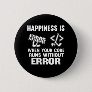 Bóton Redondo 5.08cm Funny Programmer Happiness Debugging Coding Gift