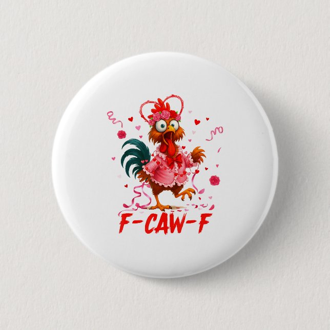 Bóton Redondo 5.08cm Funny Rooster F-caw-f Valentines Day Chicken Fcawf (Frente)