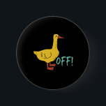 Bóton Redondo 5.08cm Funny Sarcastic Animal Pun e Humor Duck Off<br><div class="desc">Pato fora. Bela, sarcástica e engraçada mercadoria para aqueles que amam patos, cansados de toda a estupidez e absurdo que está acontecendo ao seu redor, querem amaldiçoar e jurar, mas precisam se importar com sua língua e ser educados. Esta mercadoria gráfica é um presente perfeito de Natal e aniversário para...</div>