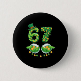 Bóton Redondo 5.08cm Funny Six Seven 67 Meme Shamrocks St Patricks Day 