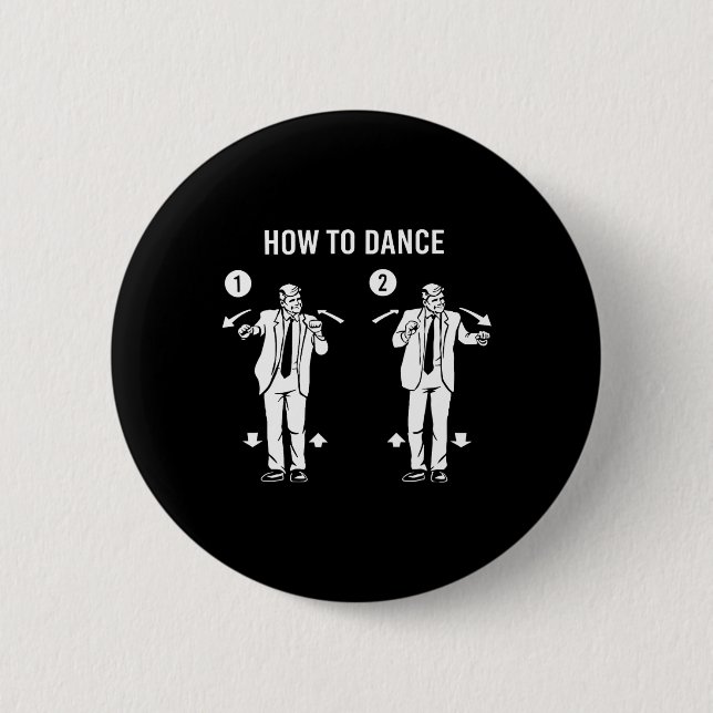 Bóton Redondo 5.08cm Funny Trump Dance How To Dance  (Frente)