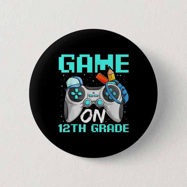 Bóton Redondo 5.08cm Game On Twelfth Grade Shirts, Funny Gamer Boy Back (Frente)