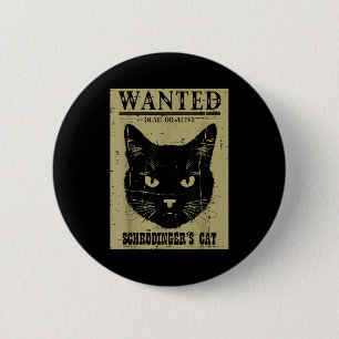 Bóton Redondo 5.08cm Gato de Schrodinger Procurado Humor Ciência Física