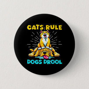 Bóton Redondo 5.08cm Gatos Reinam Cachorros Babam Mãe de Gato Pai de Ca