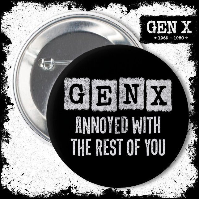 Bóton Redondo 5.08cm Geração X Gen Xer Irritada Com O Resto De Você (Criador carregado)