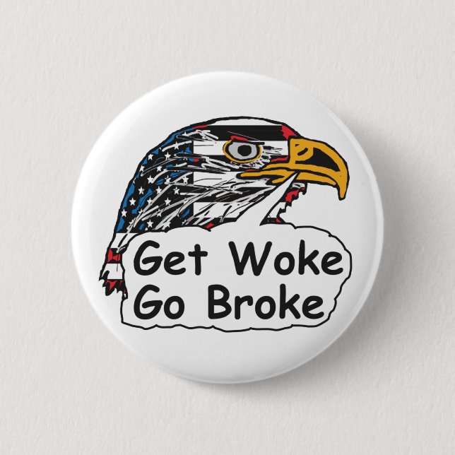 Bóton Redondo 5.08cm Get Woke Go Broke (Frente)