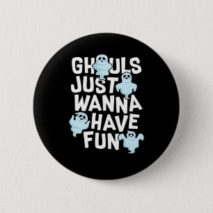Bóton Redondo 5.08cm Ghouls Só Quer Divertir-Se Com Engraçado E Design