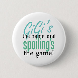 Bóton Redondo 5.08cm GiGi' s o nome, e Spoiling' s o jogo